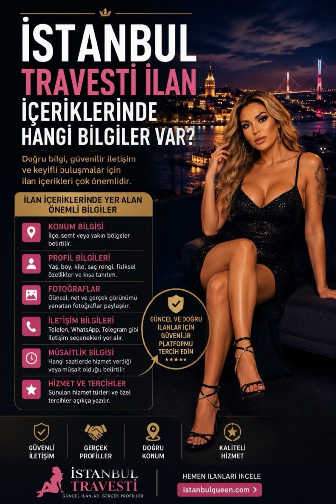 İstanbul Travesti İlan İçeriklerinde Hangi Bilgiler Var
